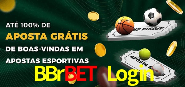 BBrbet Login Ate 100% de Aposta Gratis